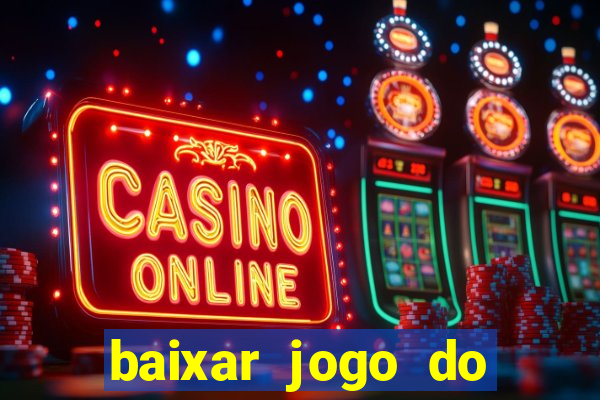 baixar jogo do tigrinho plataforma nova